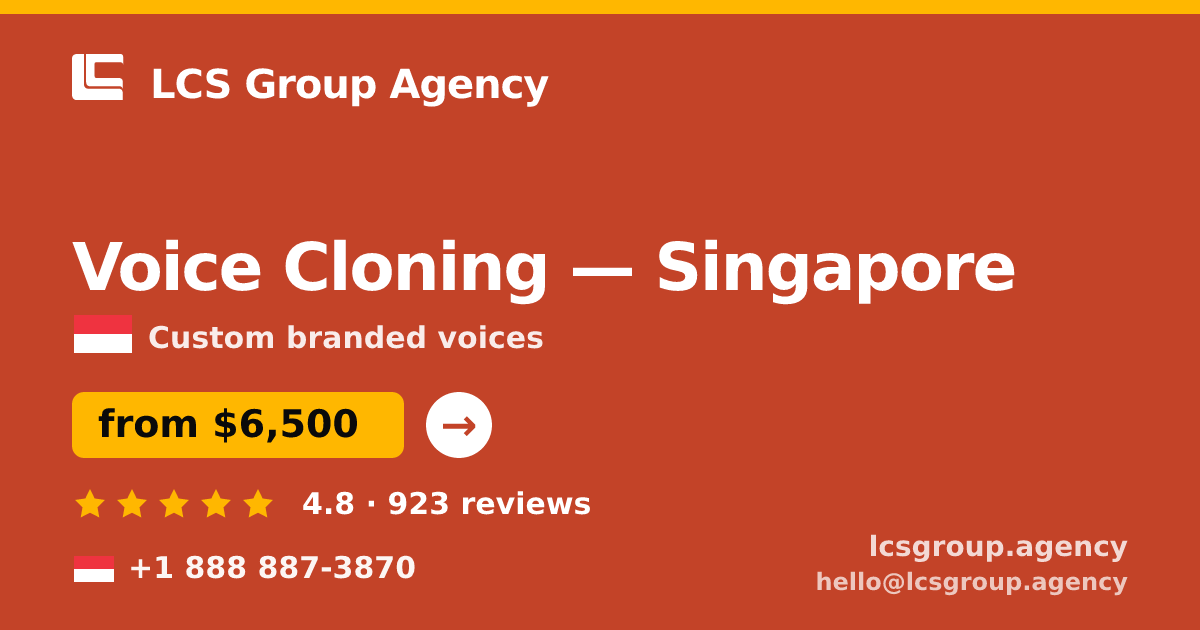 Voice Cloning in Singapore — from $6,500, rated 4.8/5 by 923 clients. LCS Group Agency.