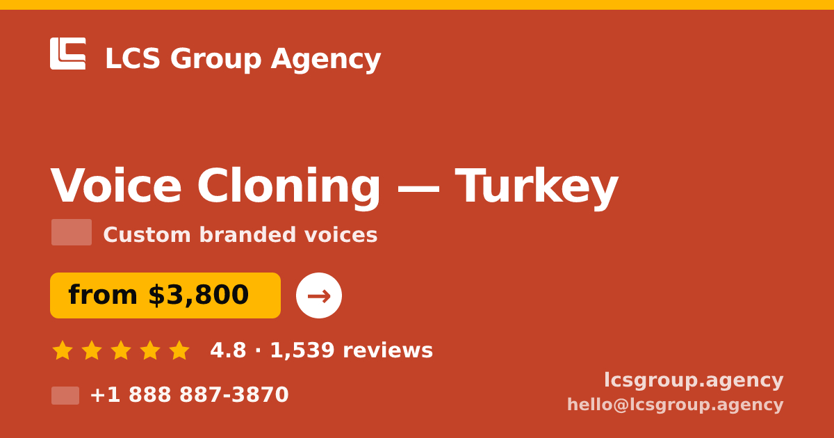 Voice Cloning in Turkey — from $3,800, rated 4.8/5 by 1539 clients. LCS Group Agency.