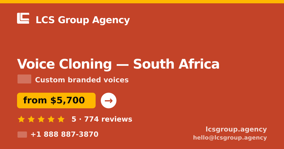 Voice Cloning in South Africa — from $5,700, rated 5/5 by 774 clients. LCS Group Agency.