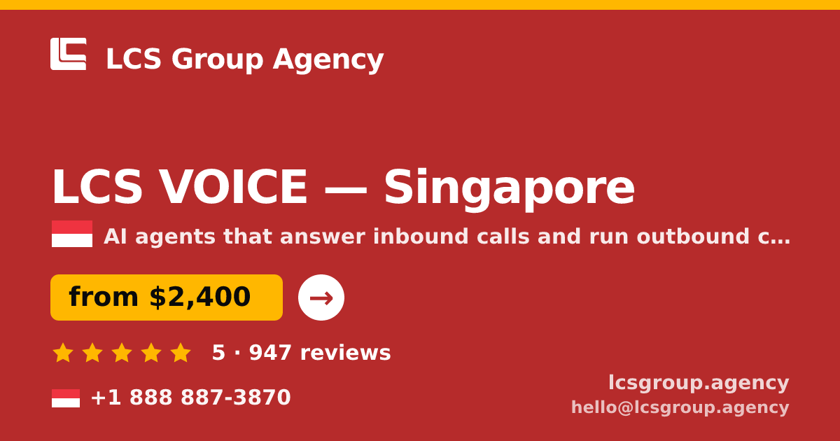 LCS VOICE in Singapore — from $2,400/mo, rated 5/5 by 947 clients. LCS Group Agency.