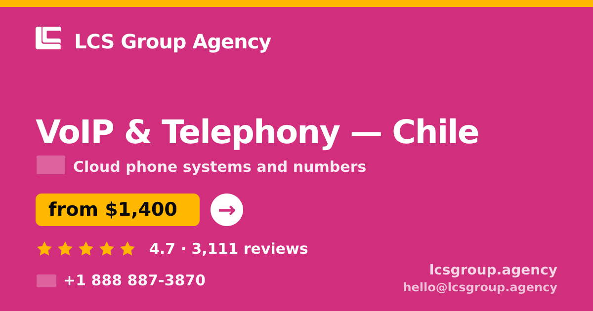 VoIP & Telephony in Chile — from $1,400/mo, rated 4.7/5 by 3111 clients. LCS Group Agency.