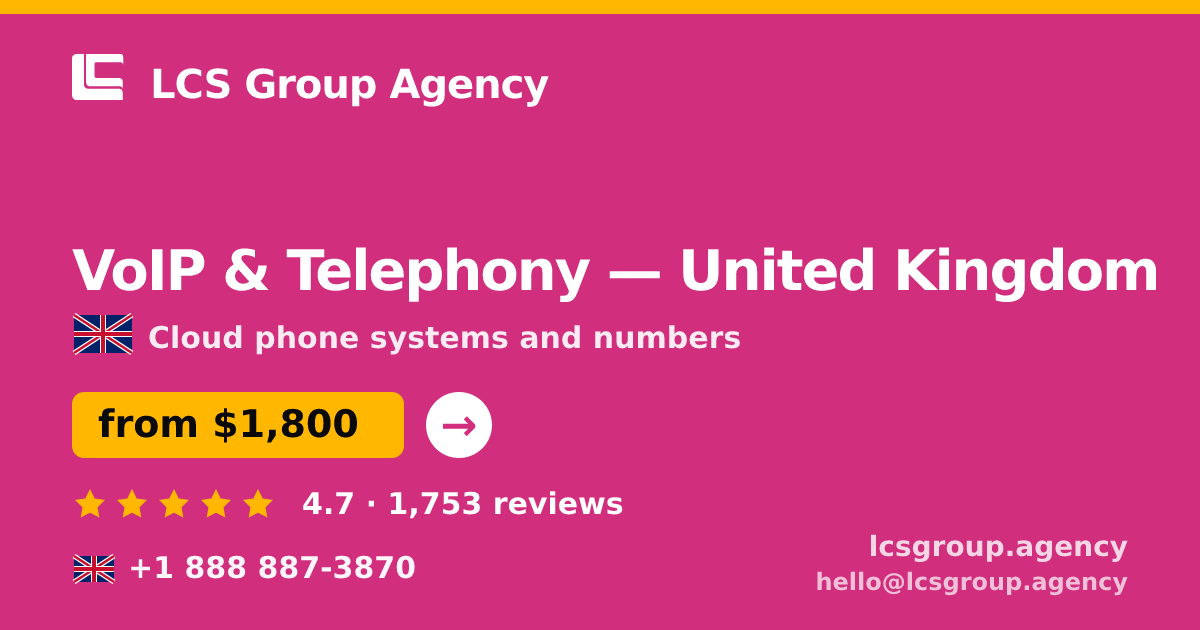 VoIP & Telephony in United Kingdom — from $1,800/mo, rated 4.7/5 by 1753 clients. LCS Group Agency.