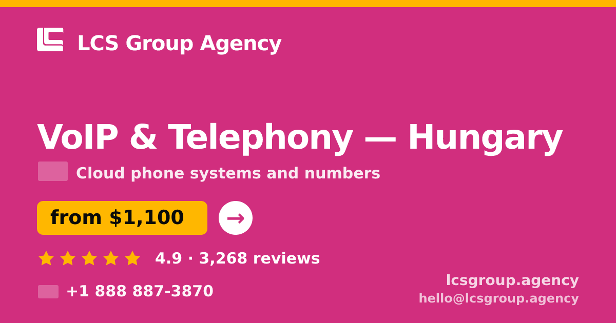 VoIP & Telephony in Hungary — from $1,100/mo, rated 4.9/5 by 3268 clients. LCS Group Agency.