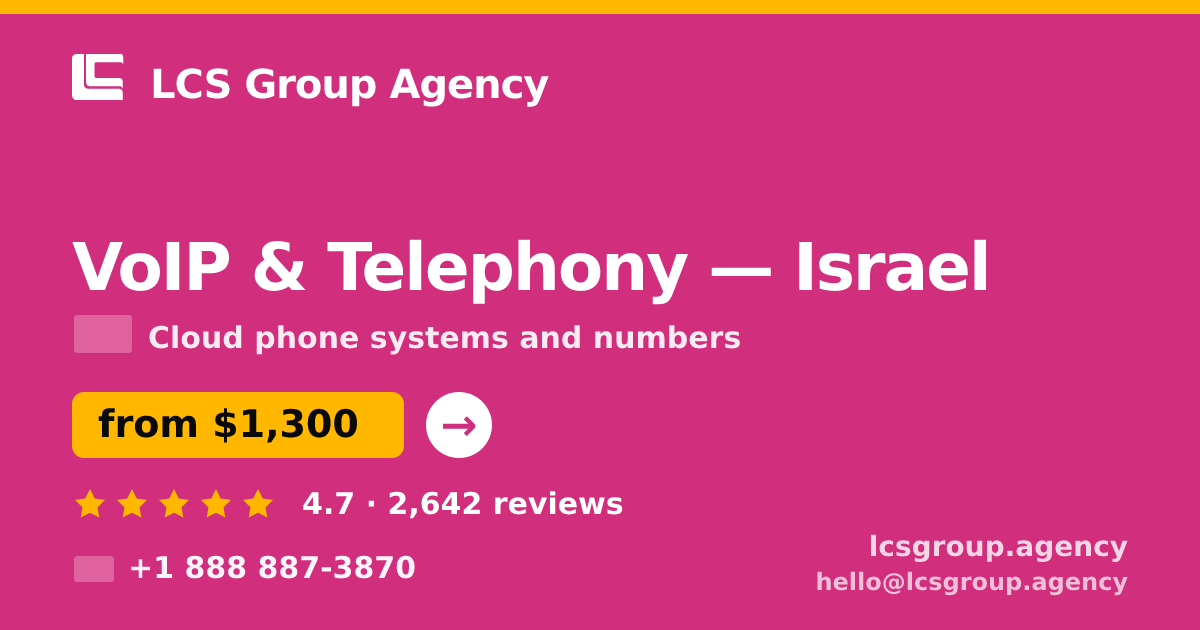 VoIP & Telephony in Tel Aviv — from $1,500/mo, rated 4.6/5 by 1926 clients. LCS Group Agency.