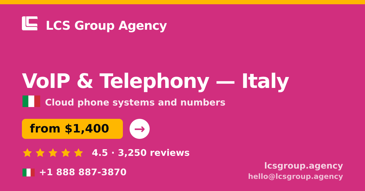 VoIP & Telephony in Italy — from $1,400/mo, rated 4.5/5 by 3250 clients. LCS Group Agency.