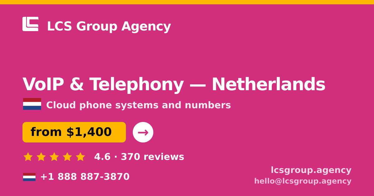 VoIP & Telephony in Netherlands — from $1,400/mo, rated 4.6/5 by 370 clients. LCS Group Agency.