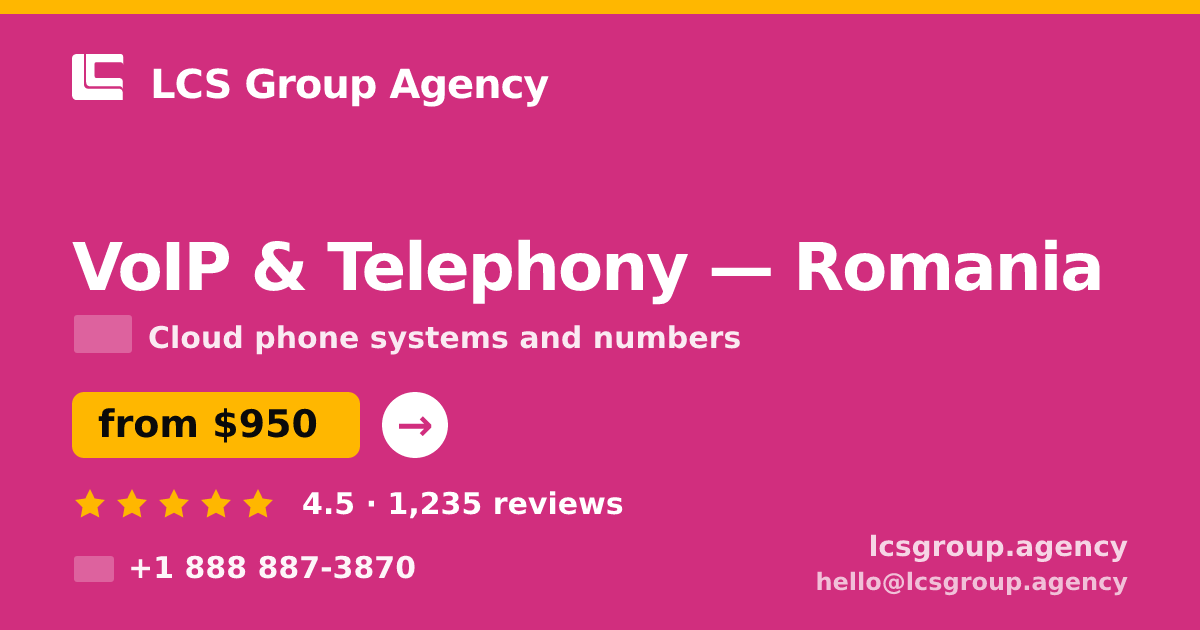 VoIP & Telephony in Romania — from $950/mo, rated 4.5/5 by 1235 clients. LCS Group Agency.
