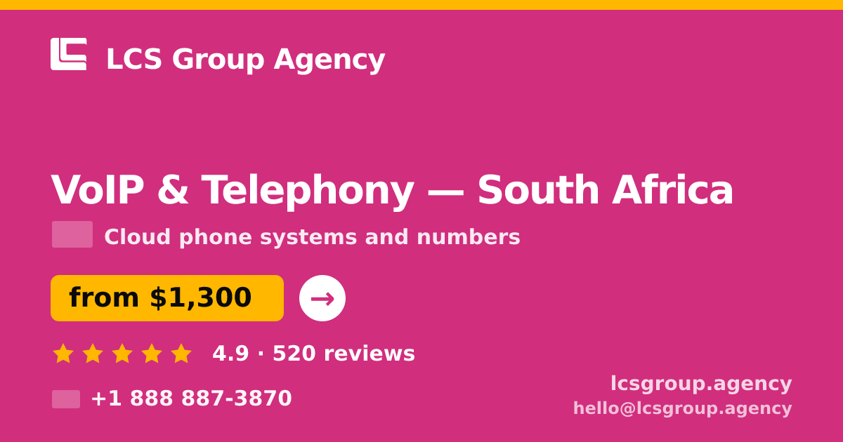 VoIP & Telephony in South Africa — from $1,300/mo, rated 4.9/5 by 520 clients. LCS Group Agency.