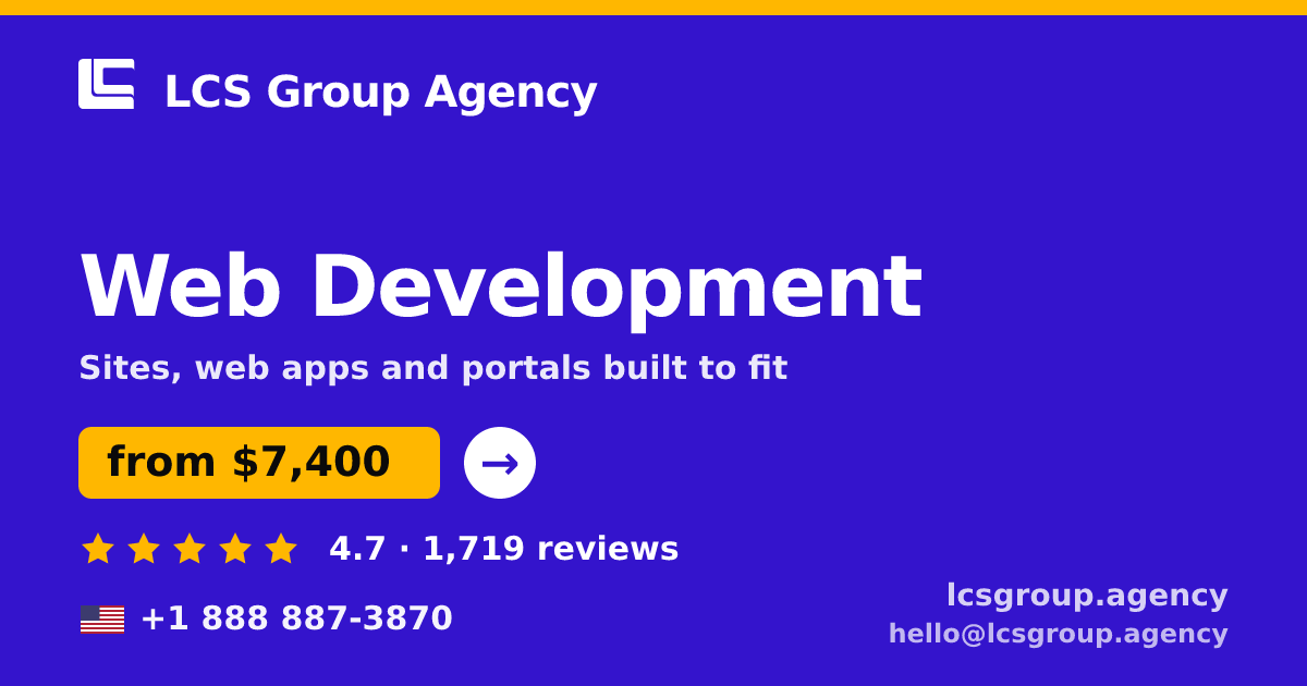 Web Development in the USA — from $7,400, rated 4.7/5 by 1719 clients. LCS Group Agency.