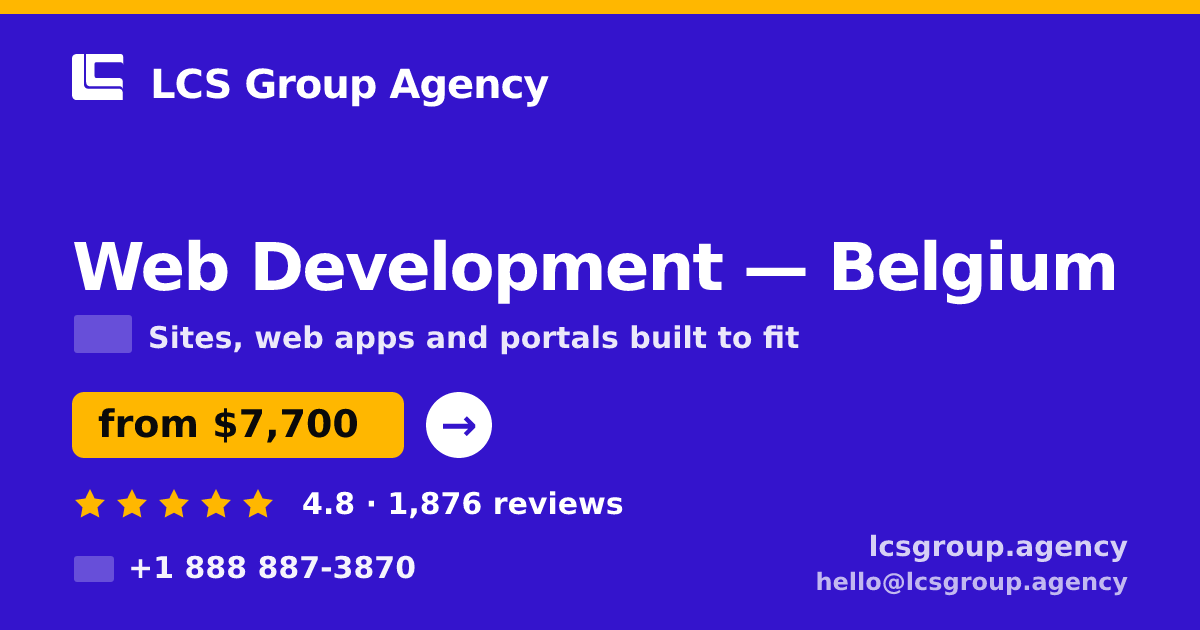 Web Development in Belgium — from $7,700, rated 4.8/5 by 1876 clients. LCS Group Agency.