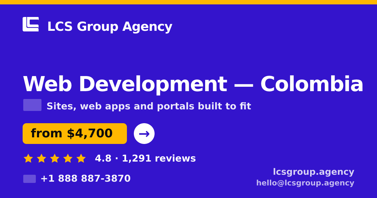 Web Development in Colombia — from $4,700, rated 4.8/5 by 1291 clients. LCS Group Agency.