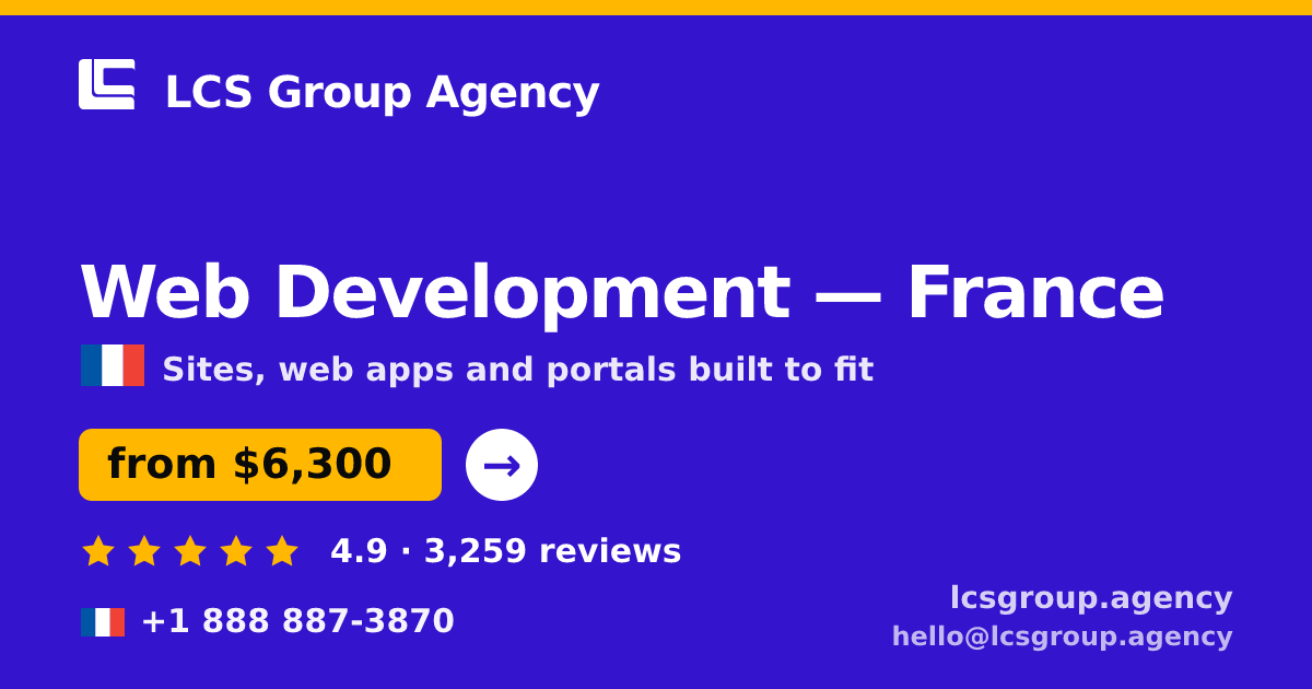 Web Development in France — from $6,300, rated 4.9/5 by 3259 clients. LCS Group Agency.