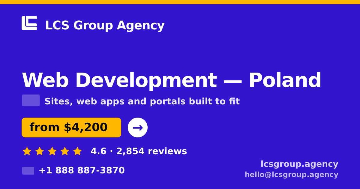 Web Development in Poland — from $4,200, rated 4.6/5 by 2854 clients. LCS Group Agency.