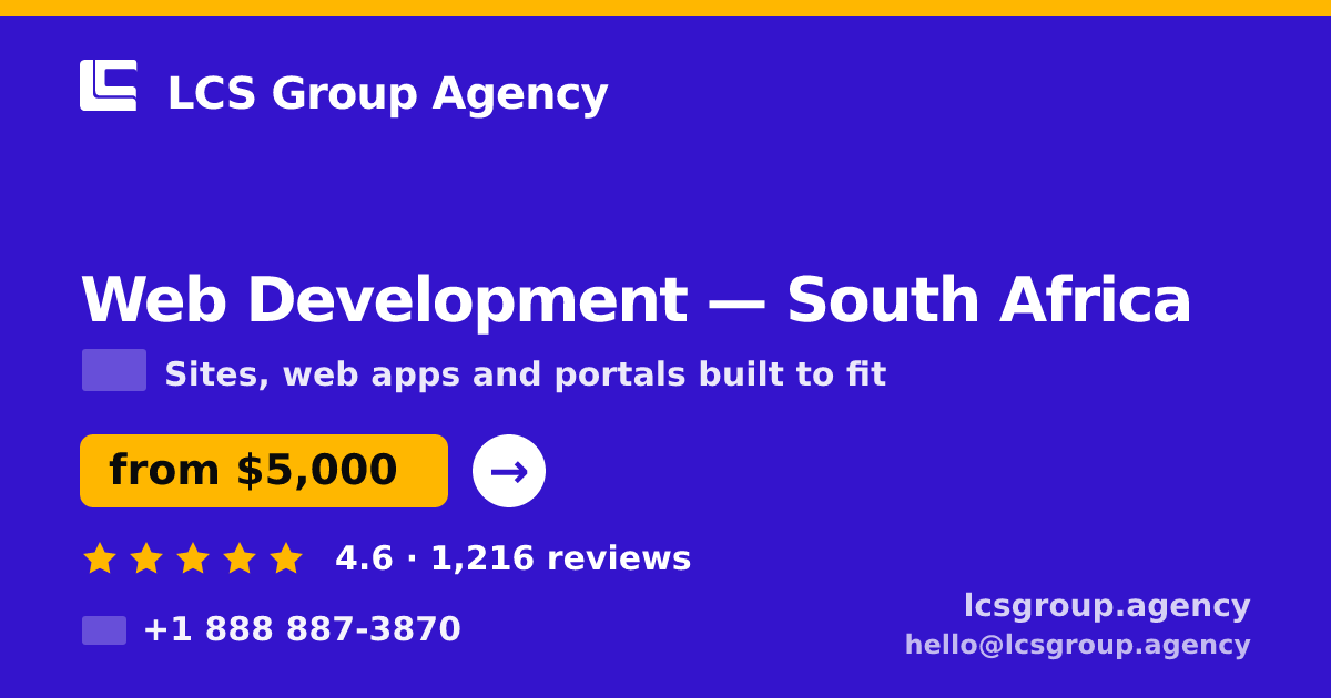 Web Development in South Africa — from $5,000, rated 4.6/5 by 1216 clients. LCS Group Agency.