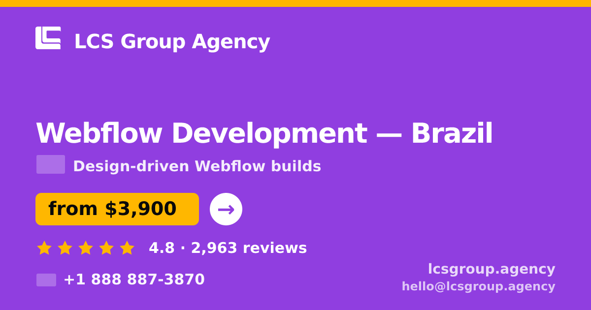Webflow Development in Brazil — from $3,900, rated 4.8/5 by 2963 clients. LCS Group Agency.