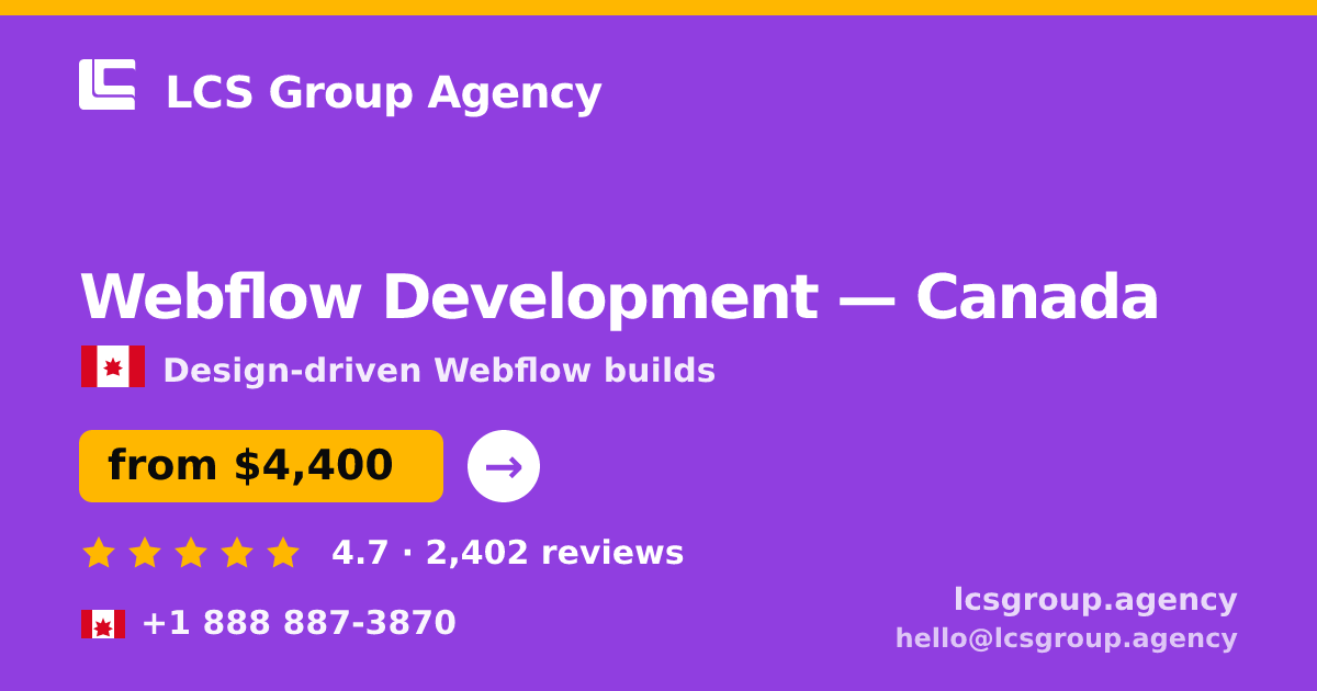 Webflow Development in Canada — from $4,400, rated 4.7/5 by 2402 clients. LCS Group Agency.