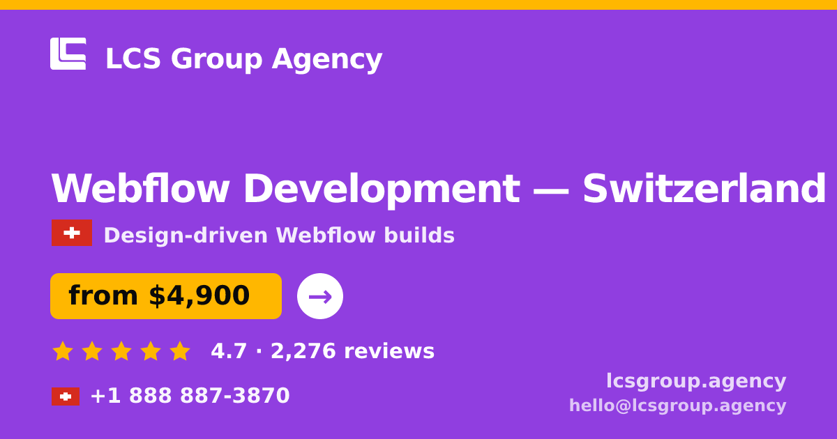 Webflow Development in Switzerland — from $4,900, rated 4.7/5 by 2276 clients. LCS Group Agency.