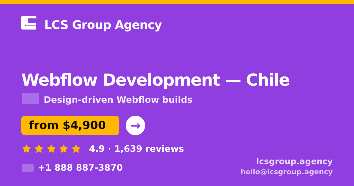 Webflow Development in Chile — from $4,900, rated 4.9/5 by 1639 clients. LCS Group Agency.