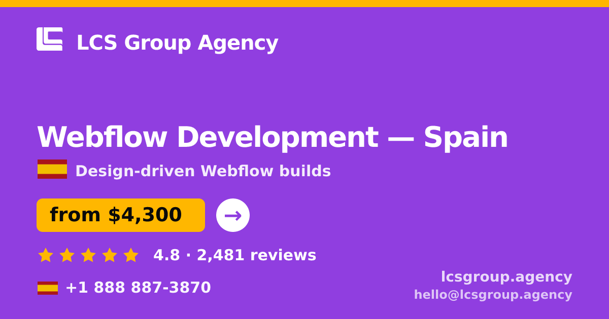 Webflow Development in Spain — from $4,300, rated 4.8/5 by 2481 clients. LCS Group Agency.