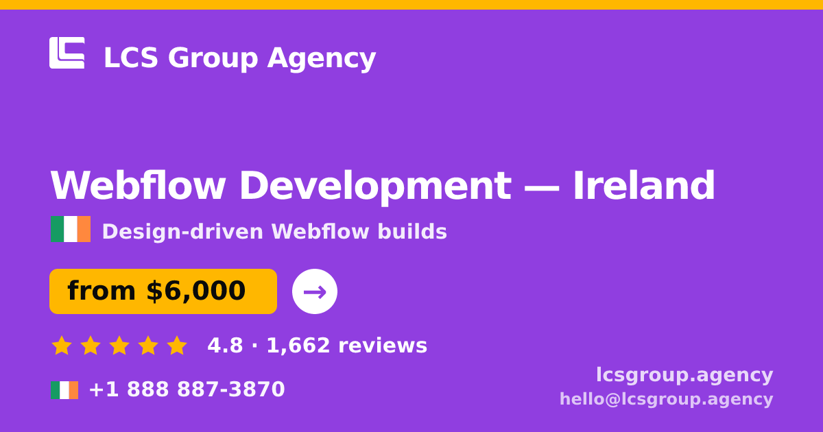 Webflow Development in Dublin — from $6,400, rated 5/5 by 3055 clients. LCS Group Agency.