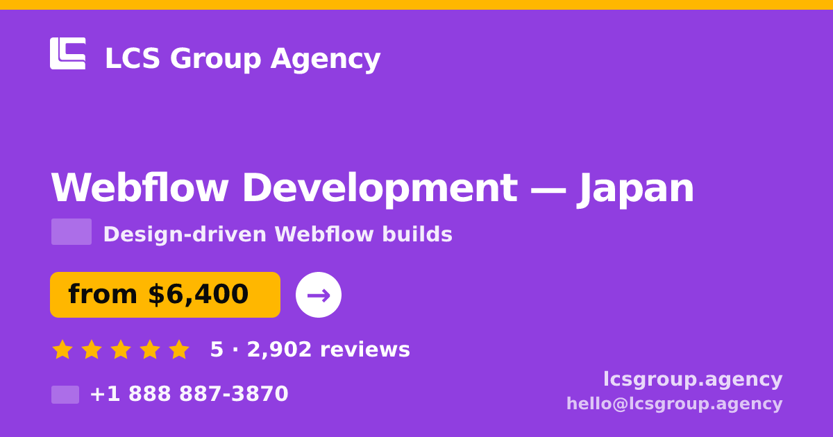 Webflow Development in Japan — from $6,400, rated 5/5 by 2902 clients. LCS Group Agency.
