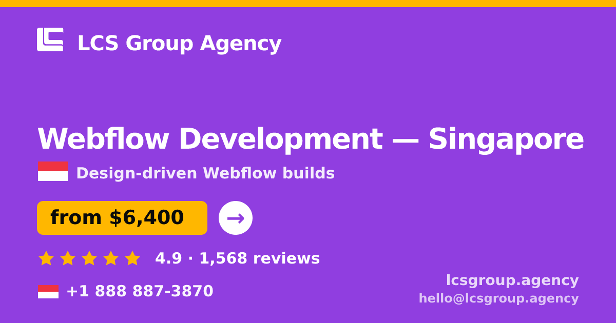 Webflow Development in Singapore — from $6,400, rated 4.9/5 by 1568 clients. LCS Group Agency.