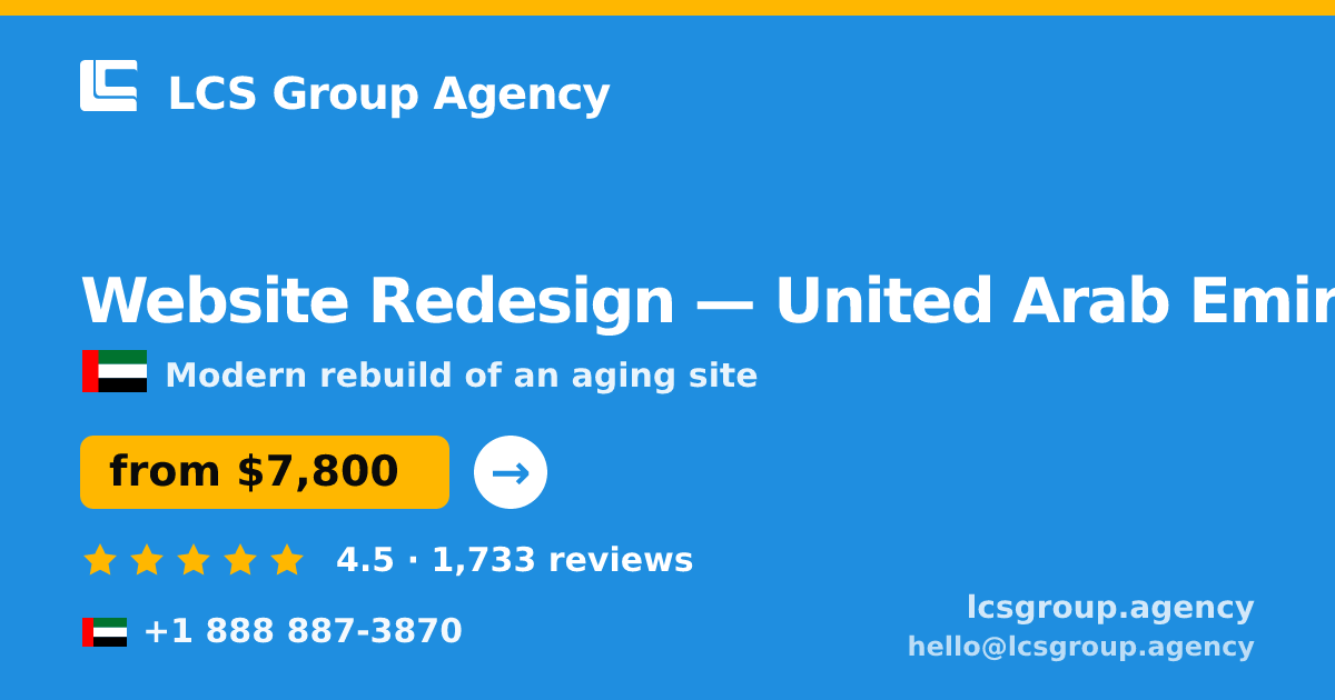 Website Redesign in United Arab Emirates — from $7,800, rated 4.5/5 by 1733 clients. LCS Group Agency.