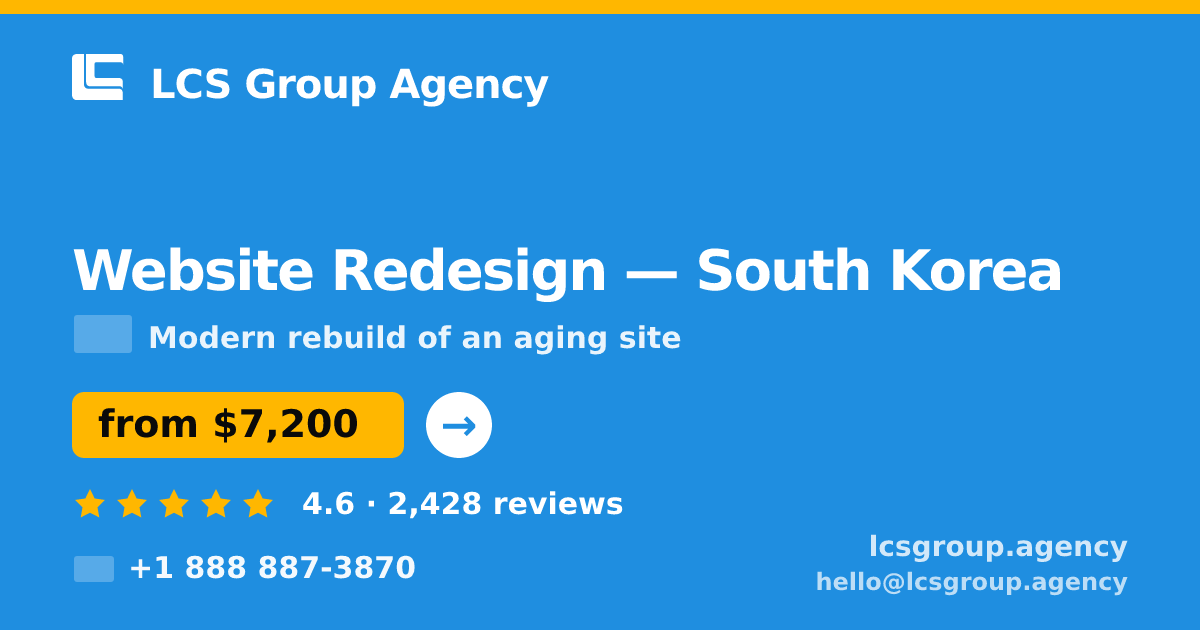 Website Redesign in Seoul — from $8,400, rated 4.8/5 by 1848 clients. LCS Group Agency.