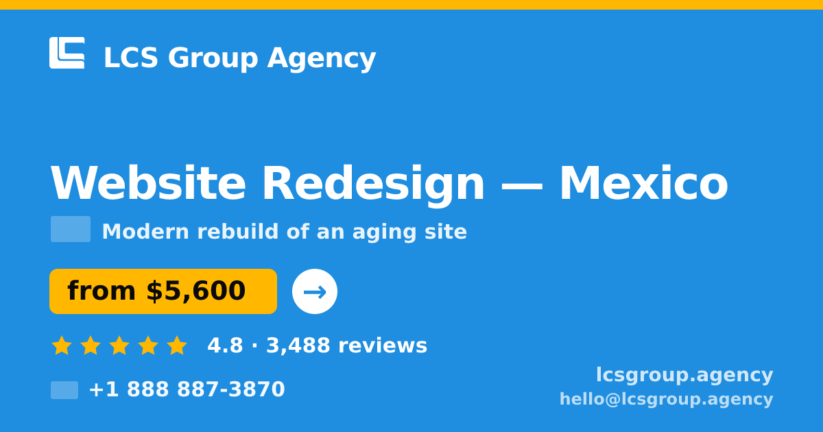 Website Redesign in Mexico — from $5,600, rated 4.8/5 by 3488 clients. LCS Group Agency.