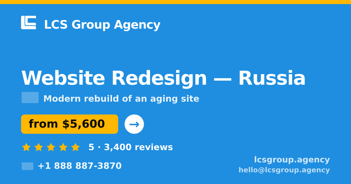 Website Redesign in Russia — from $5,600, rated 5/5 by 3400 clients. LCS Group Agency.