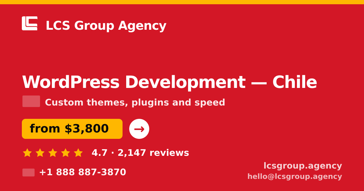 WordPress Development in Chile — from $3,800, rated 4.7/5 by 2147 clients. LCS Group Agency.