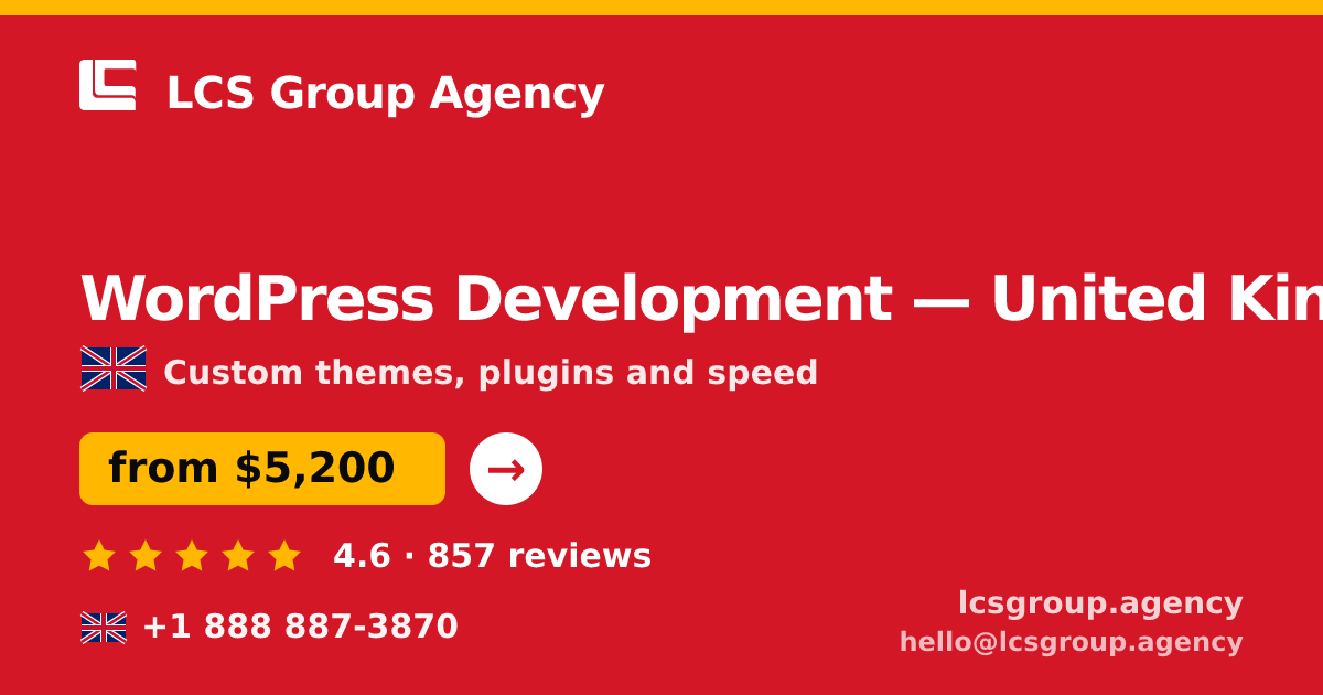WordPress Development in United Kingdom — from $5,200, rated 4.6/5 by 857 clients. LCS Group Agency.